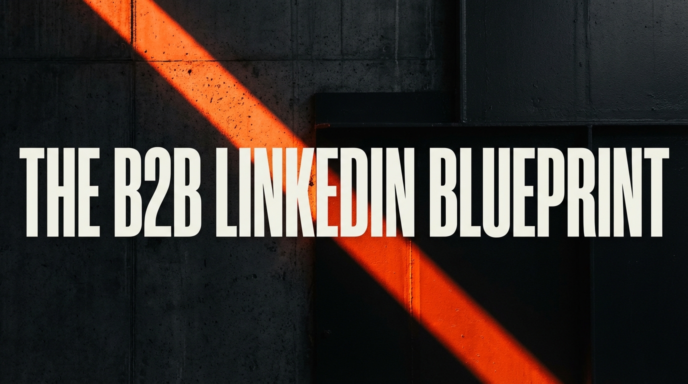 The B2B LinkedIn Blueprint